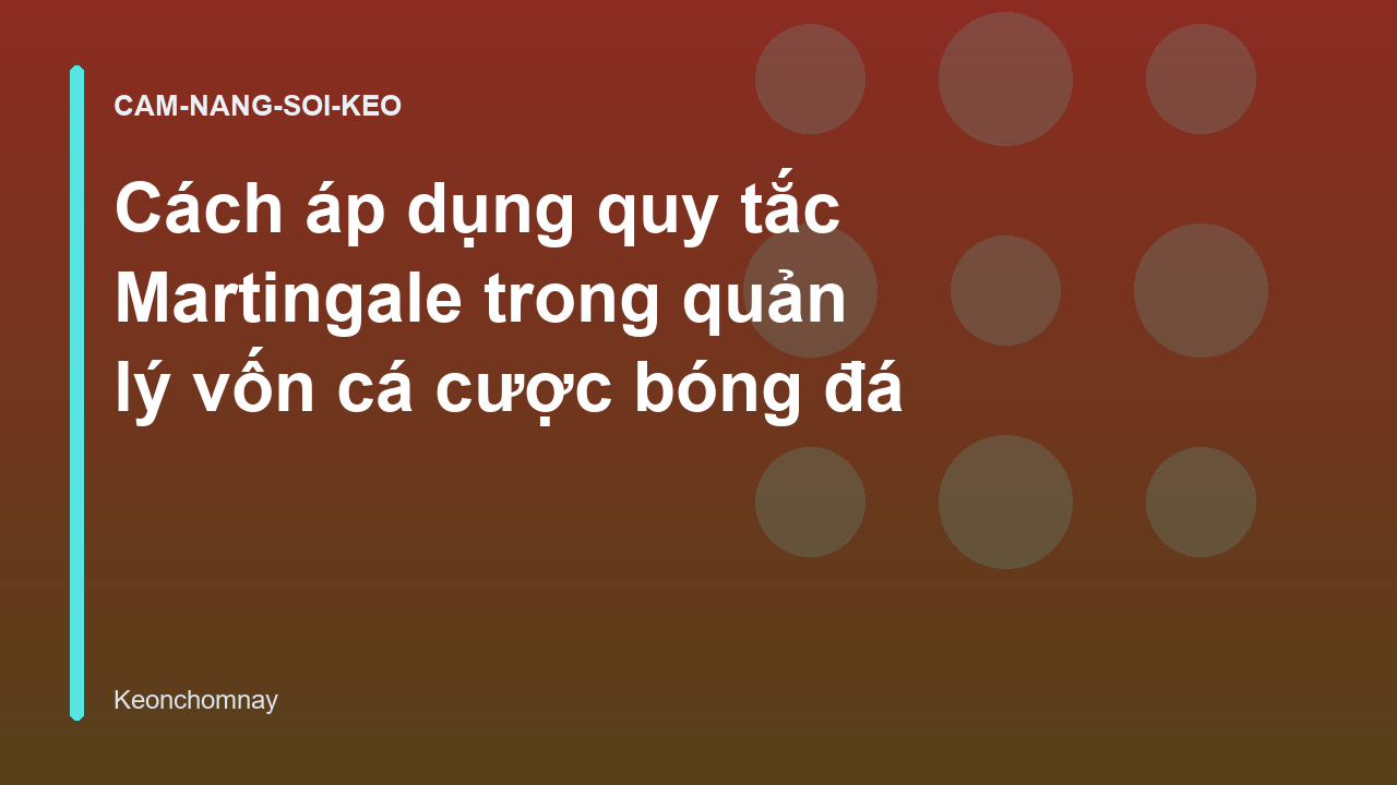 Cách áp dụng quy tắc Martingale trong quản lý vốn cá cược bóng đá