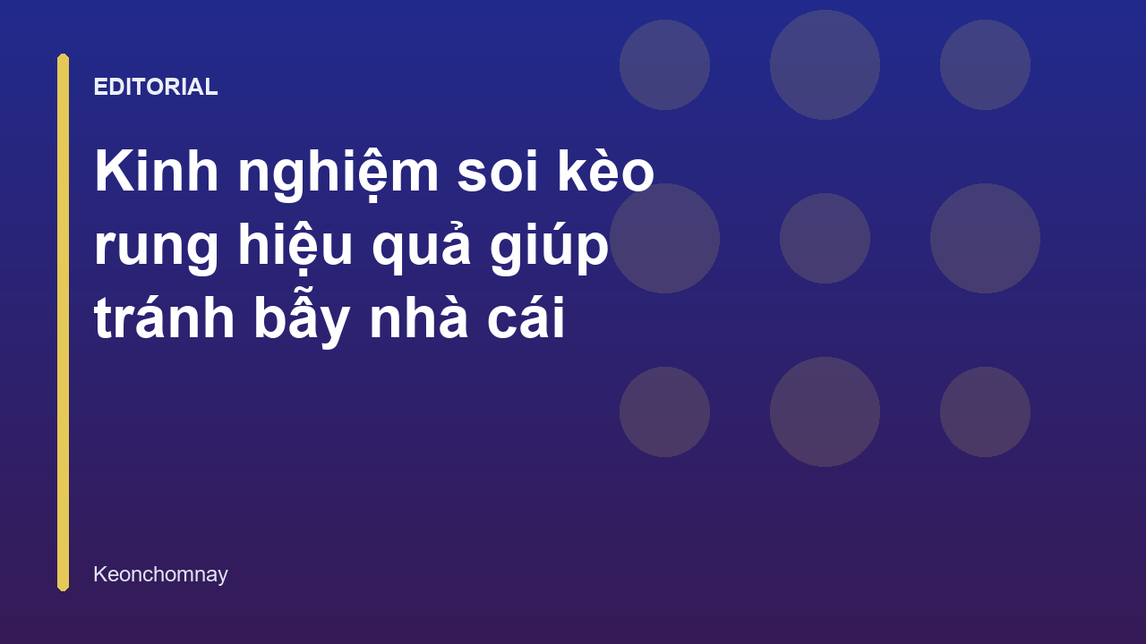 Kinh nghiệm soi kèo rung hiệu quả