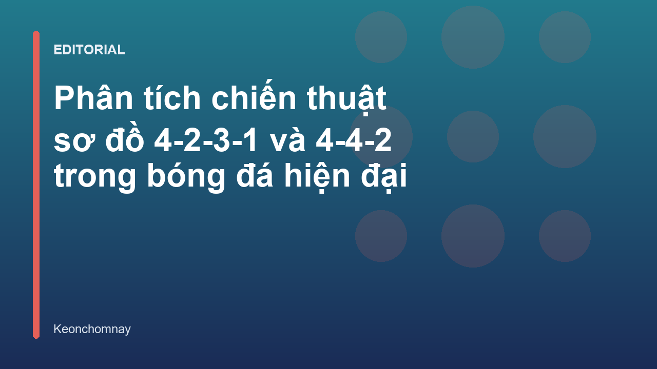 Sơ đồ chiến thuật bóng đá 4-2-3-1 và 4-4-2